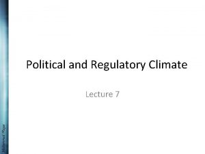 Political and Regulatory Climate Muhammad Waqas Lecture 7