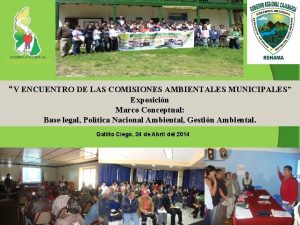 V ENCUENTRO DE LAS COMISIONES AMBIENTALES MUNICIPALES Exposicin