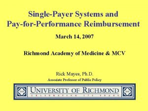 SinglePayer Systems and PayforPerformance Reimbursement March 14 2007