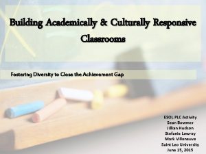 Building Academically Culturally Responsive Classrooms Fostering Diversity to