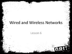 Wired and Wireless Networks Lesson 6 1 2