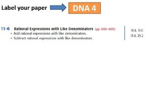 Label your paper DNA 4 Label your paper