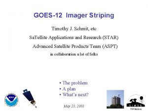 GOES12 Imager Striping Timothy J Schmit etc Sa