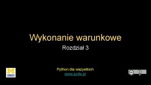 Wykonanie warunkowe Rozdzia 3 Python dla wszystkich www