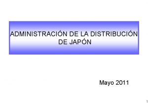 ADMINISTRACIN DE LA DISTRIBUCIN DE JAPN Mayo 2011