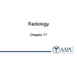 Radiology Chapter 17 CPT copyright 2010 American Medical