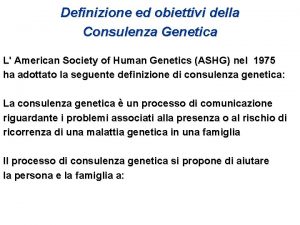Definizione ed obiettivi della Consulenza Genetica L American
