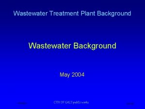 Wastewater Treatment Plant Background Wastewater Background May 2004