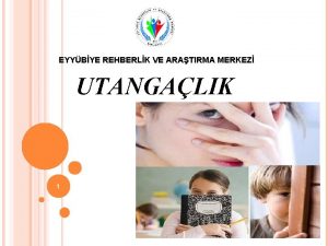 EYYBYE REHBERLK VE ARATIRMA MERKEZ UTANGALIK 1 UTANGALIK