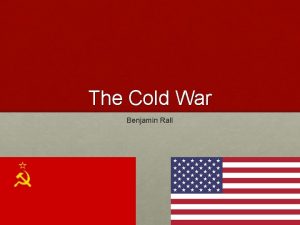 The Cold War Benjamin Rall Capitalism vs Communism