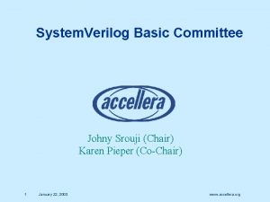 System Verilog Basic Committee Johny Srouji Chair Karen