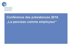 Confrence des prsidences 2016 La paroisse comme employeur