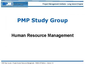 Project Management Institute Long Island Chapter PMP Study