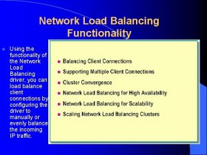 Network Load Balancing Functionality l Using the functionality