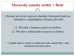 Moravsk zemsk archiv v Brn Strun nvod pro