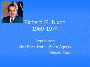 Richard M Nixon 1969 1974 Republican Vice Presidents