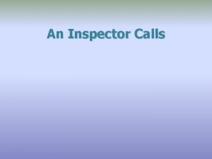 An Inspector Calls Agenda An Inspector is What