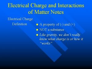 Electrical Charge and Interactions of Matter Notes Electrical