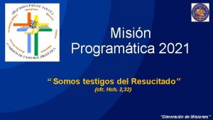 Misin Programtica 2021 Somos testigos del Resucitado cfr