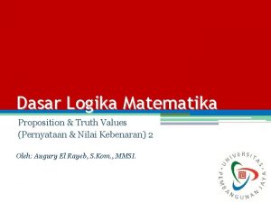 Dasar Logika Matematika Proposition Truth Values Pernyataan Nilai