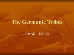 The Germanic Tribes 300 AD 550 AD Village