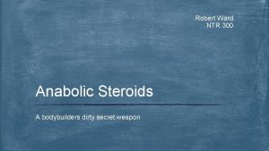 Robert Ward NTR 300 Anabolic Steroids A bodybuilders