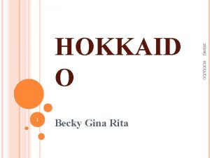 Becky Gina Rita HOKKAIDO 1 200842 HOKKAID O