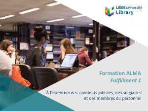 Formation ALMA Fulfillment 1 lintention des candidats jobistes