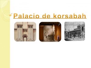 Localizacin Identificacin del autor el palacio de korsabah