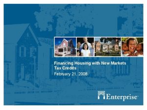 Financing Housing with New Markets Tax Credits February