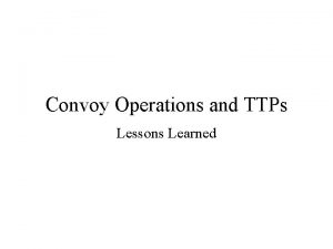 Convoy Operations and TTPs Lessons Learned Threat Unconventional
