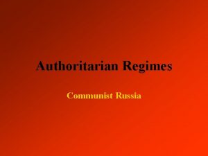 Authoritarian Regimes Communist Russia Communism Communism Thought that
