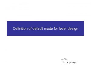 Definition of default mode for lever design JAPAN