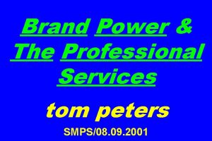 Brand Power The Professional Services tom peters SMPS08