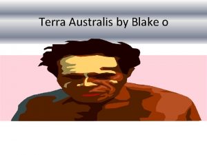 Terra Australis by Blake o Contents First Australians