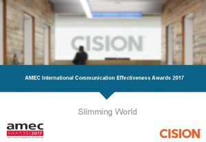 AMEC International Communication Effectiveness Awards 2017 Slimming World