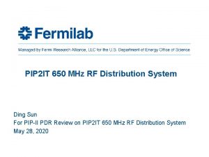 PIP 2 IT 650 MHz RF Distribution System