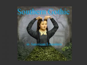 Southern Gothic in American Literature Background Subgenre of