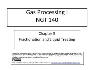 Gas Processing I NGT 140 Chapter 9 Fractionation