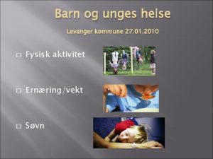 Barn og unges helse Levanger kommune 27 01