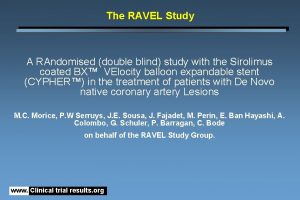 The RAVEL Study A RAndomised double blind study