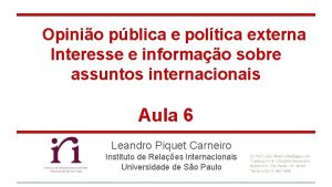 Opinio pblica e poltica externa Interesse e informao