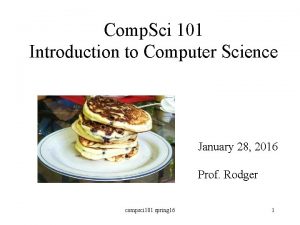 Comp Sci 101 Introduction to Computer Science January