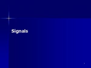 Signals 1 Signals Introduction n Analog and Digital