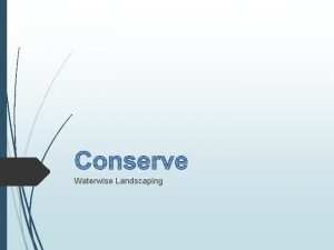 Waterwise Landscaping Purpose of Landscaping Beauty Conservation Utility