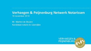Verhaegen Peijnenburg Netwerk Notarissen 16 november 2018 Mr
