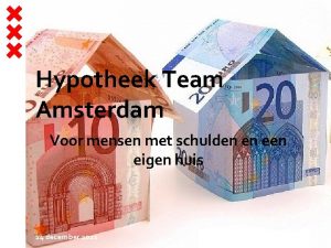 Hypotheek Team Amsterdam Voor mensen met schulden en