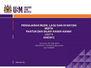 PENGAJARAN MUZIK LAGU DAN NYANYIAN SERTA PANTUN DAN