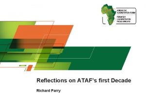 Reflections on ATAFs first Decade Richard Parry Inclusivity