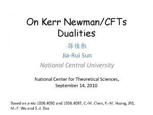 On Kerr NewmanCFTs Dualities JiaRui Sun National Central